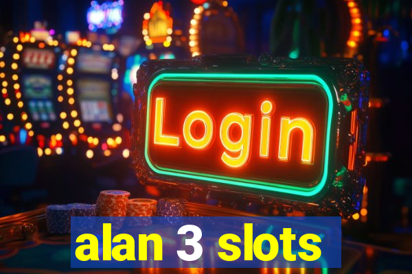 alan 3 slots